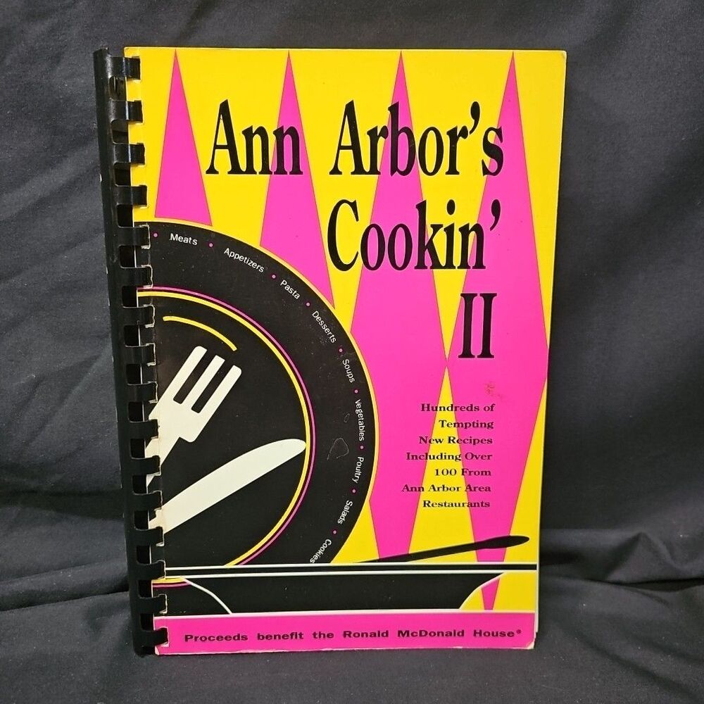 Ann Arbor’s Cookin’ II Cookbook 1992 Ronald McDonald House First Printing